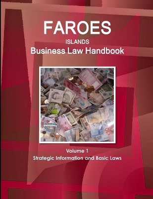 Book cover for Faroes Islands Business Law Handbook Volume 1 Strategic Information and Basic Laws