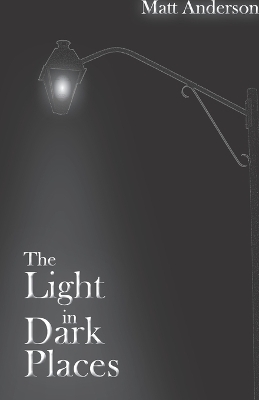 Book cover for The Light in Dark Places