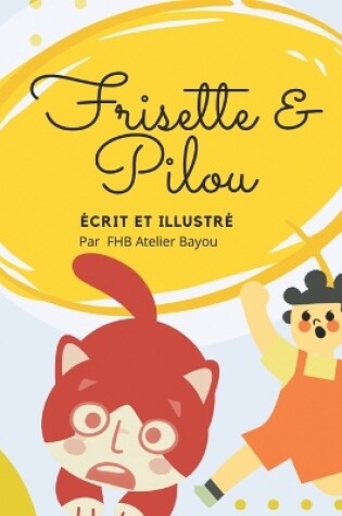 Cover of Frisette et Pilou �crit par FHB Atelier Bayou