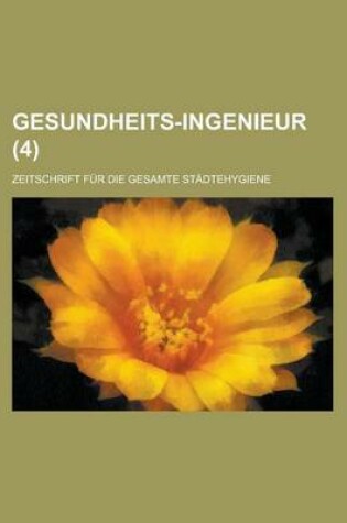 Cover of Gesundheits-Ingenieur; Zeitschrift Fur Die Gesamte Stadtehygiene (4 )