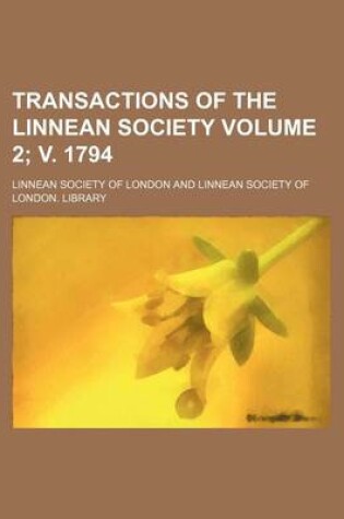 Cover of Transactions of the Linnean Society Volume 2; V. 1794