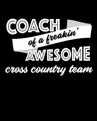 Book cover for Coach of a Freakin' Awesome Cross Country Team