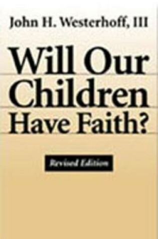 Cover of Will Our Children Have Faith? Revised Edition