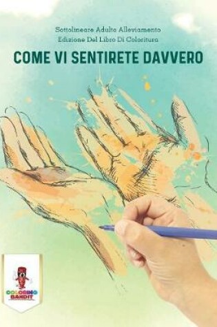 Cover of Come Vi Sentirete Davvero
