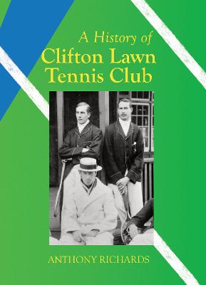 Book cover for A History of Clifton Lawn Tennis Club