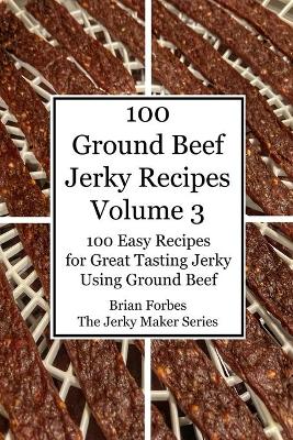 Book cover for 100 Ground Beef Jerky Recipes