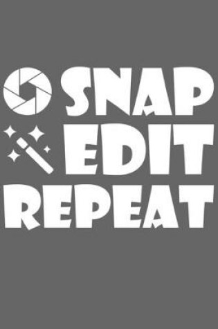 Cover of Snap Edit Repeat