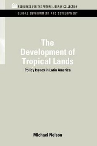 Cover of Development of Tropical Lands, The: Policy Issues in Latin America