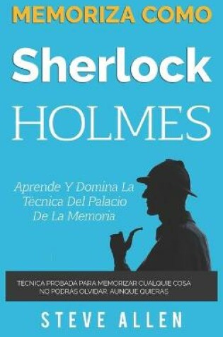 Cover of Memoriza como Sherlock Holmes - Aprende la técnica del palacio de la memoria