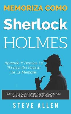 Book cover for Memoriza como Sherlock Holmes - Aprende la técnica del palacio de la memoria