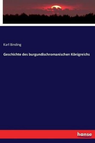 Cover of Geschichte des burgundischromanischen Koenigreichs