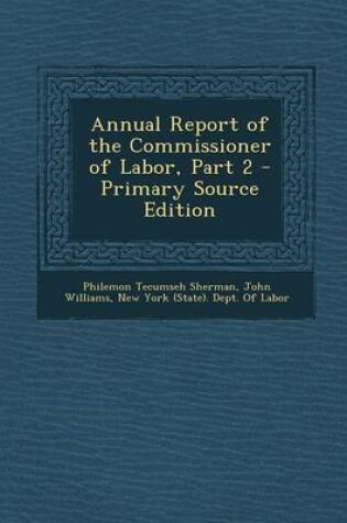 Cover of Annual Report of the Commissioner of Labor, Part 2 - Primary Source Edition
