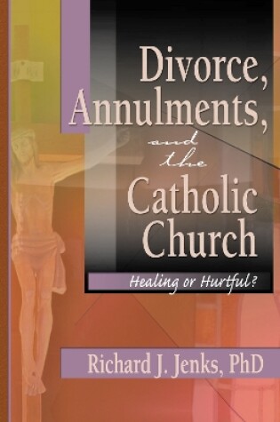 Cover of Divorce, Annulments, and the Catholic Church