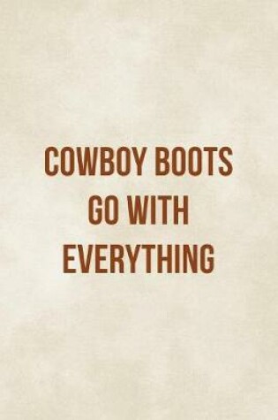 Cover of Cowboy Boots Go With Everything