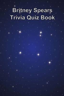 Book cover for Britney Spears Trivia Quiz Book