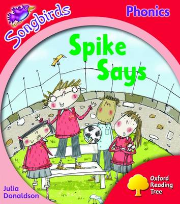 Book cover for Oxford Reading Tree: Level 4: Songbirds: Spike Says
