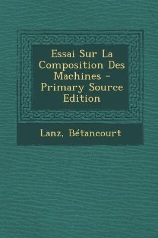 Cover of Essai Sur La Composition Des Machines