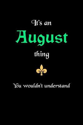 Book cover for It's An August Thing, You Wouldn't Understand