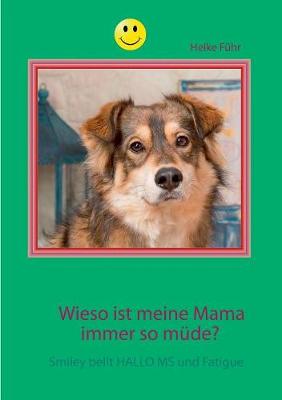 Book cover for Wieso ist meine Mama immer so m�de?