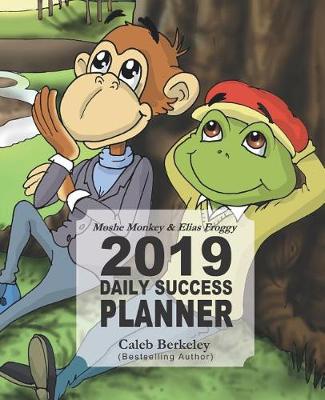 Book cover for Moshe Monkey and Elias Froggy 2019 Daily Success Planner