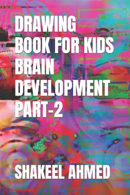 Book cover for Drawing Book for Kids Brain Development Part-2