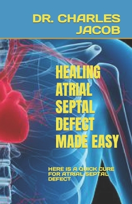 Book cover for Healing Atrial Septal Defect Made Easy