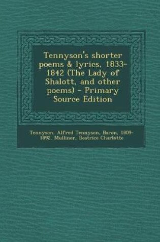 Cover of Tennyson's Shorter Poems & Lyrics, 1833-1842 (the Lady of Shalott, and Other Poems)