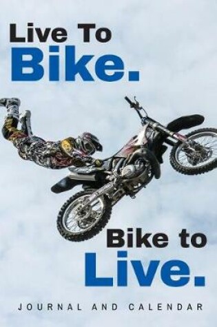 Cover of Live To Bike. Bike to Live.