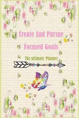 Book cover for The ultimate planner Create and pursue Focused goal