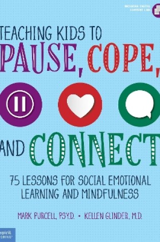 Cover of Teaching Kids to Pause, Cope, and Connect