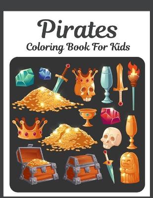 Cover of Pirates Coloring Book For Kids