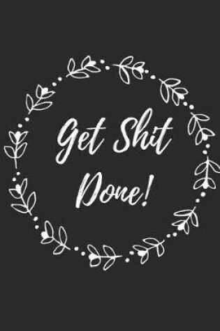 Cover of Get Shit Done!