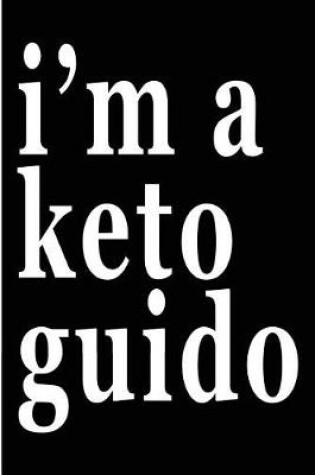 Cover of I'm a Keto Guido