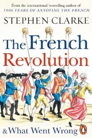 Cover of The French Revolution and What Went Wrong