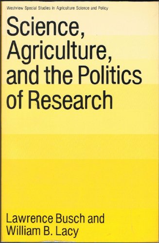 Book cover for Science, Agriculture, And The Politics Of Research