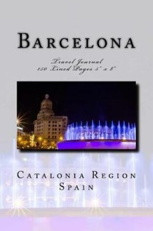 Cover of Barcelona Catalonia Region Spain Travel Journal