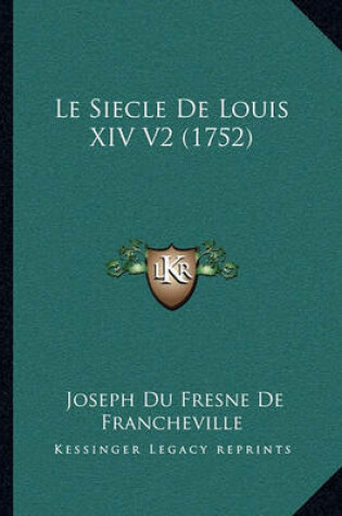 Cover of Le Siecle de Louis XIV V2 (1752)