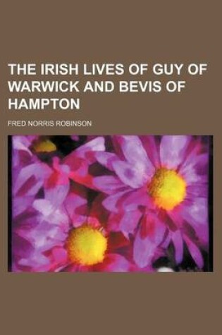 Cover of The Irish Lives of Guy of Warwick and Bevis of Hampton