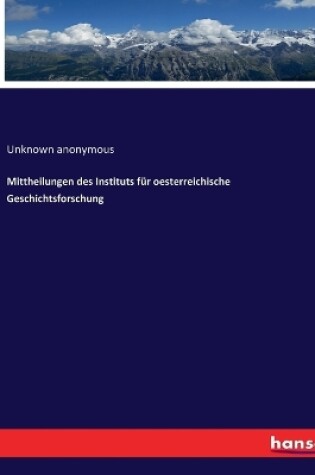 Cover of Mittheilungen des Instituts für oesterreichische Geschichtsforschung