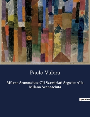 Book cover for Milano Sconosciuta Gli Scamiciati Seguito Alla Milano Sconosciuta