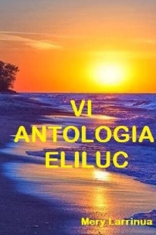 Cover of VI ANTOLOGIA ELILUC