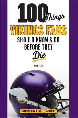 Cover of 100 Things Vikings Fans Should Know and Do Before They Die