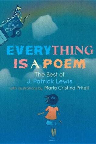 Cover of Everything Is a Poem: The Best of J. Patrick Lewis