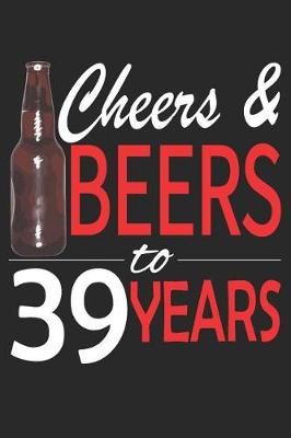 Book cover for Cheers And Beers To 39 Years