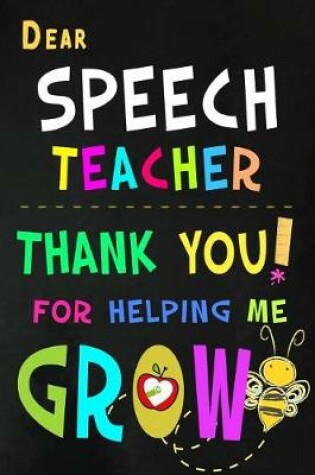Cover of Dear Speech Teacher Thank You For Helping Me Grow