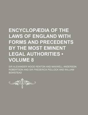 Book cover for Encyclopaedia of the Laws of England with Forms and Precedents by the Most Eminent Legal Authorities (Volume 8)