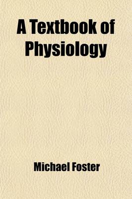 Book cover for A Textbook of Physiology (Volume 1)