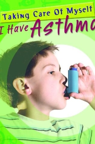 Cover of I Have Asthma