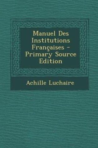 Cover of Manuel Des Institutions Francaises
