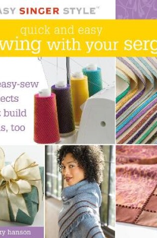 Cover of Quick and Easy Sewing with Your Serger